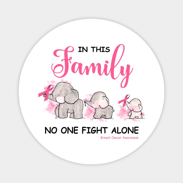 In This Family No One Fight Alone Breast Cancer Awareness Magnet by Rumsa